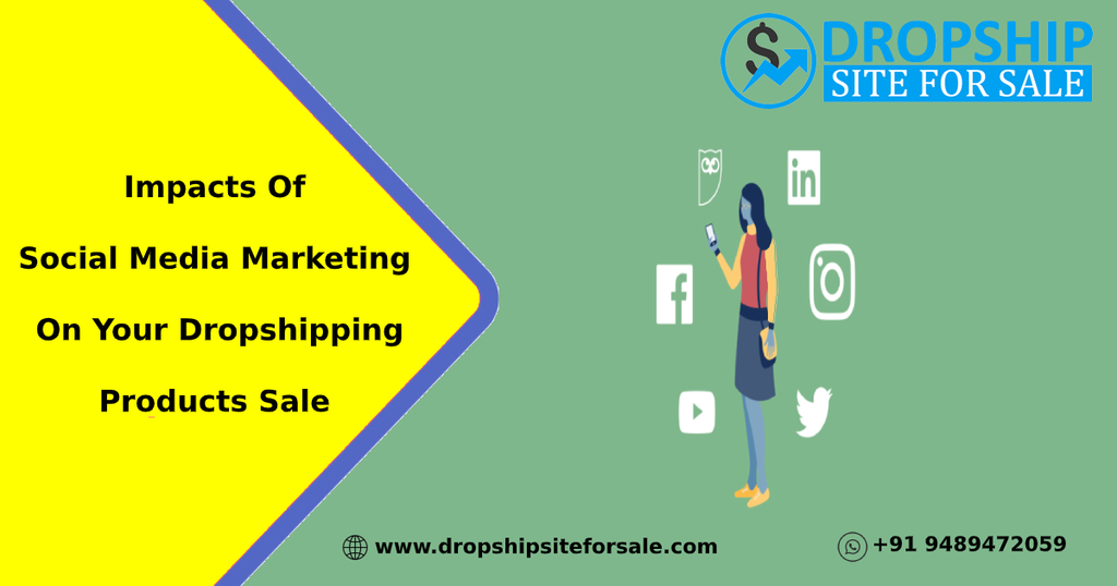 Impacts Of Social Media Marketing On Your Dropshipping Products Sale